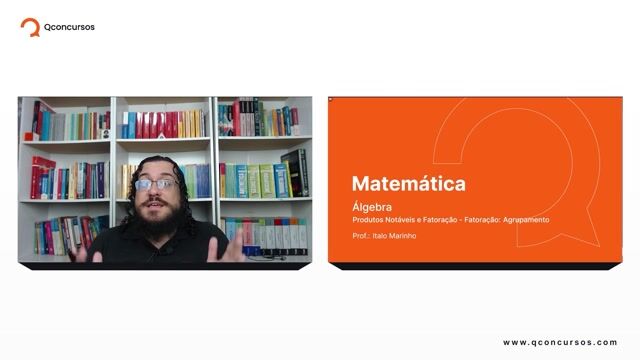 Produtos Notáveis e Fatoração - 08 Fatoração - Agrupamento