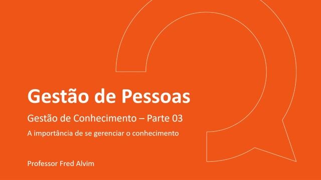 Gestão de Conhecimento - Parte 03