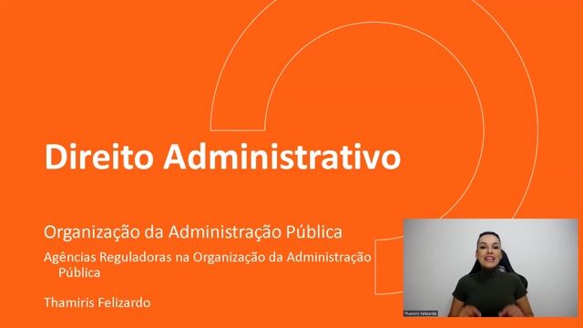 Agências Reguladoras na Organização da Administração Pública - Lei 13.848 de 2019 - parte 02
