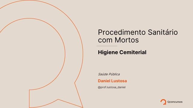 Saúde Pública - Procedimento Sanitário com Mortos - Aula 6 - Higiene Cemiterial