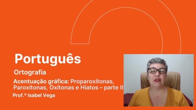 Acentuação gráfica: Proparoxítonas, Paroxítonas, Oxítonas e Hiatos - Parte 02