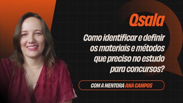 Como identificar e definir os materiais e métodos que preciso no estudo para concursos?