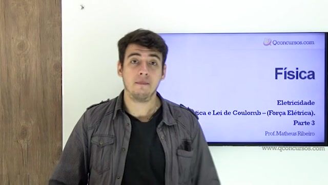 Eletrostática e Lei de Coulomb (Força Elétrica) - Parte 3