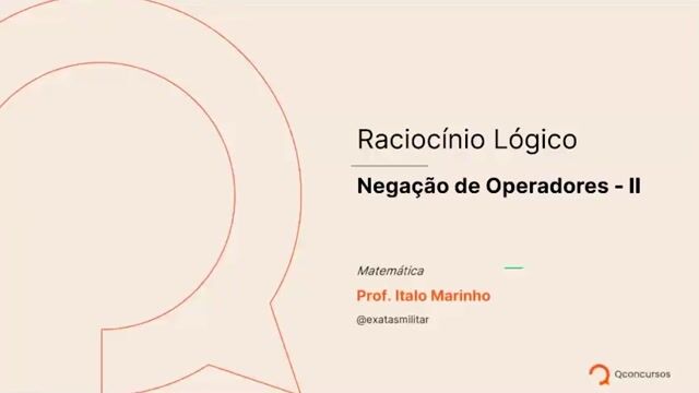 Raciocínio Lógico - 08 - Negação de operadores - II