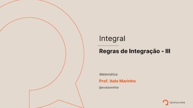 Integral - 07 - Regras de Integração - III