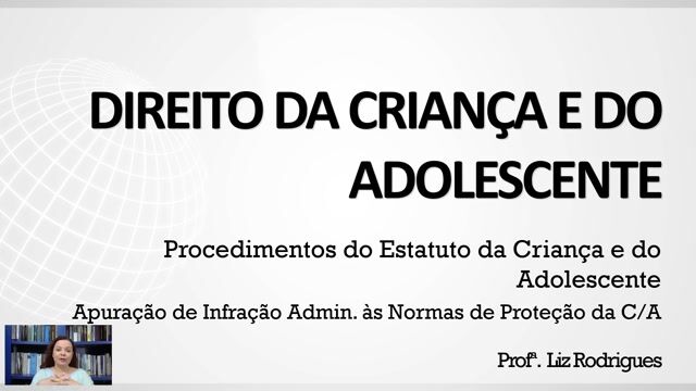 Apuração de Infração Administrativa às Normas de Proteção à Criança e ao Adolescente