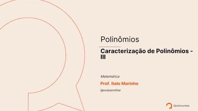 Polinômios - 03 - Caracterização de polinômios - Parte 03