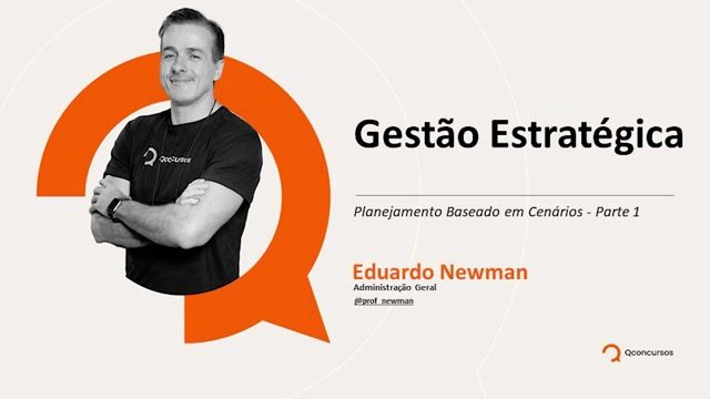Gestão Estratégica - Planejamento baseado em cenários - Parte 01