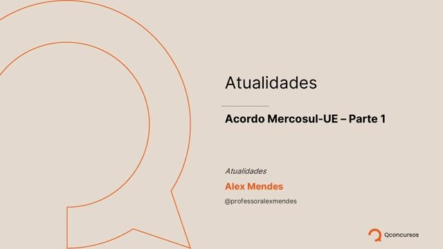 06. Acordo Mercosul-UE - Parte 01