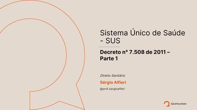 Direito Sanitário - Sistema Único de Saúde - Decreto n° 7.508 de 2011 – Parte 1