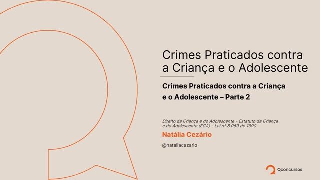 Crimes Praticados contra a Criança e o Adolescente - parte 02