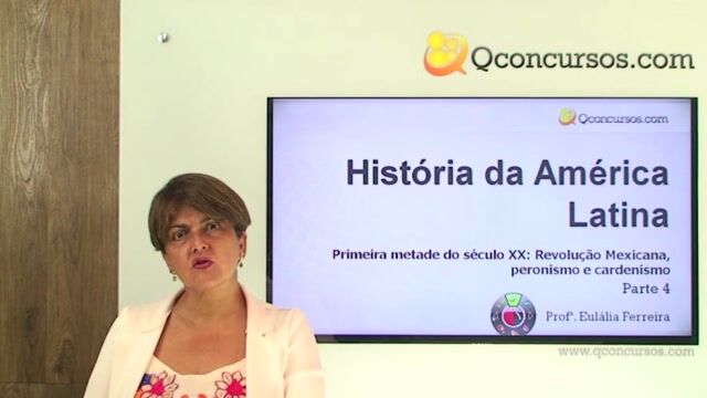 Primeira metade do século XX: Revolução Mexicana, peronismo e cardenismo - Parte 4
