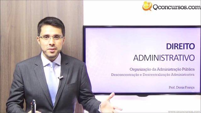 Desconcentração e Descentralização Administrativa