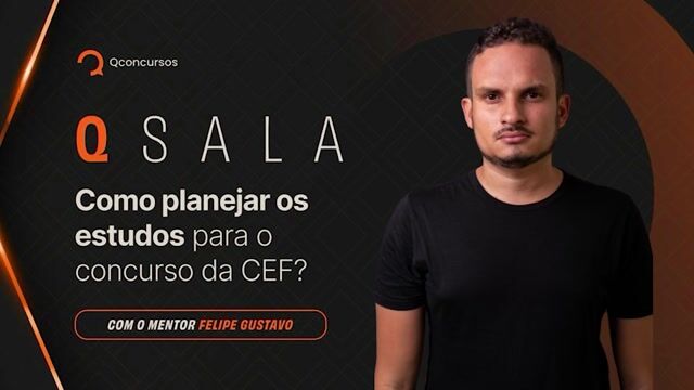 Como planejar os estudos para o concurso da CEF?