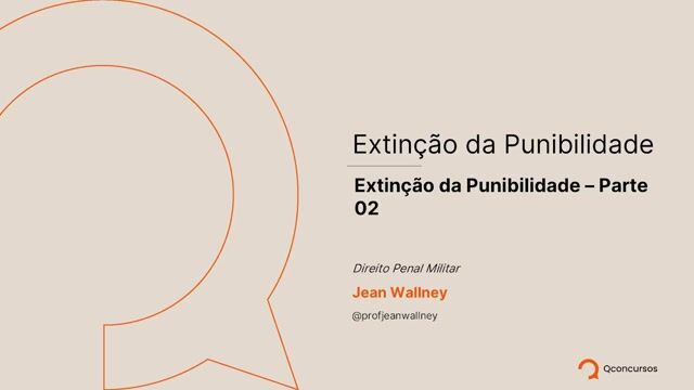 Direito Penal Militar - Extinção da Punibilidade - parte 02