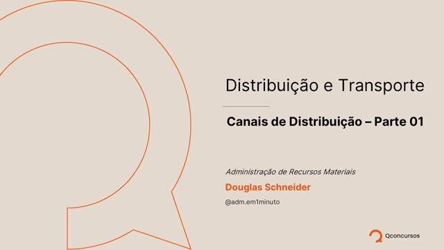Distribuição e Transporte - Canais de Distribuição - parte 01