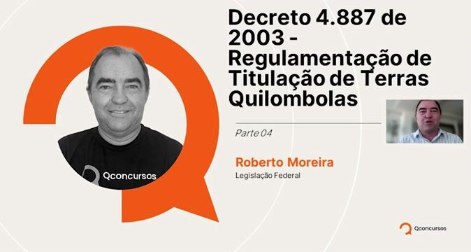 Decreto 4.887 de 2003 - Regulamentação de Titulação de Terras Quilombolas - Parte 04