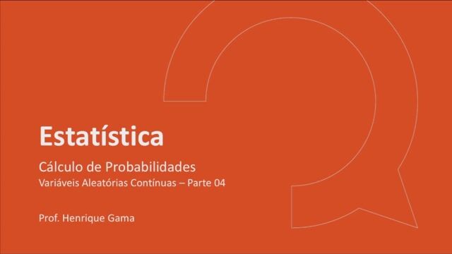 Variáveis Aleatórias Contínuas - Parte 4