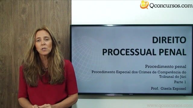 Procedimento Especial dos Crimes de Competência do Tribunal do Júri - Parte 1
