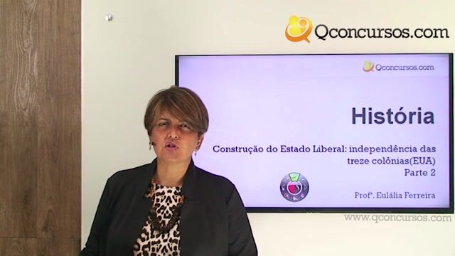 Construção do Estado Liberal: Independência das Treze Colônias (EUA) - Parte 2