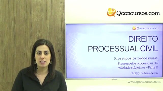 Pressupostos Processuais de Validade Subjetivos - Parte 2