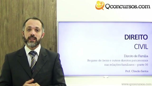 Direito de Família - Regime de Bens e Outros Direitos Patrimoniais nas Relações Familiares - Parte 06