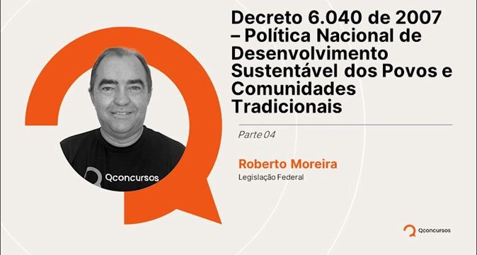 Decreto nº 6.040 de 2007 - Política Nacional de Desenvolvimento Sustentável dos Povos e Comunidades Tradicionais - Parte 04