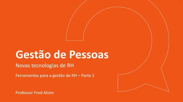 Novas Tecnologias de RH - Ferramentas para a gestão de RH - Parte 01
