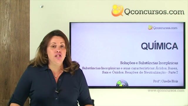Substâncias Inorgânicas e Suas Características: Ácidos, Bases, Sais e Óxidos. Reações de Neutralização - Parte 7