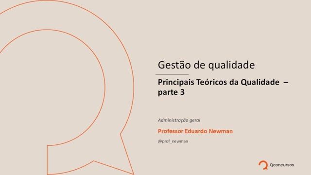 Principais Teóricos da Qualidade - Parte 03