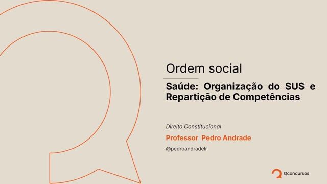 Saúde - 02 - Organização do SUS e Repartição das Competências