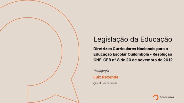 01. Diretrizes Curriculares Nacionais para a Educação Escolar Quilombola - Resolução CNE-CEB nº 8 de 20 de novembro de 2012