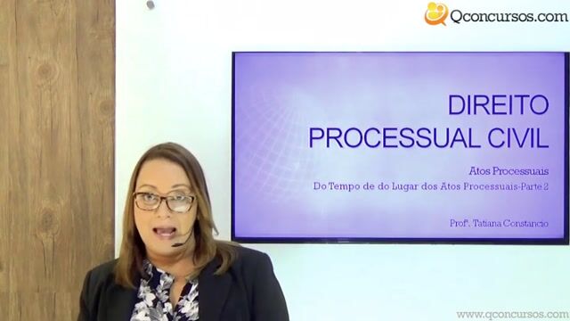 Do Tempo e do Lugar dos Atos Processuais - Parte 2