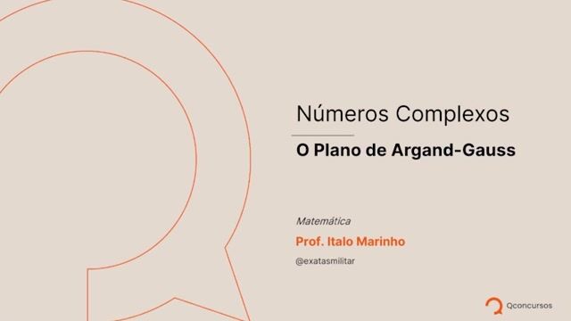 Números Complexos - 07 - O plano de Argand-Gauss