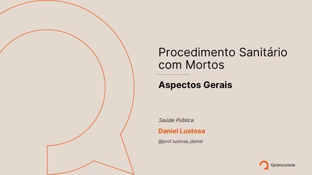 Saúde Pública - Procedimento Sanitário com Mortos - Aula 1 - Aspectos Gerais