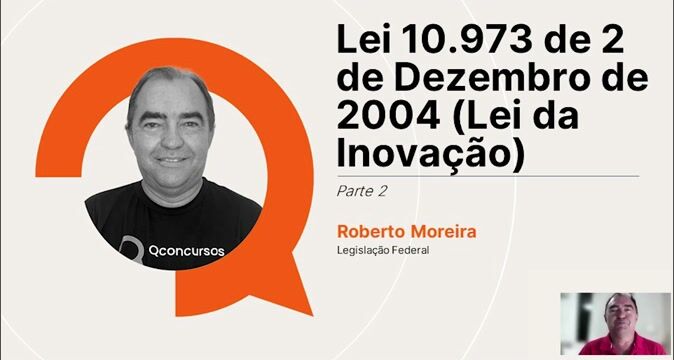 Lei nº 10.973, de 2 de Dezembro de 2004 (Lei da Inovação) - Parte 02