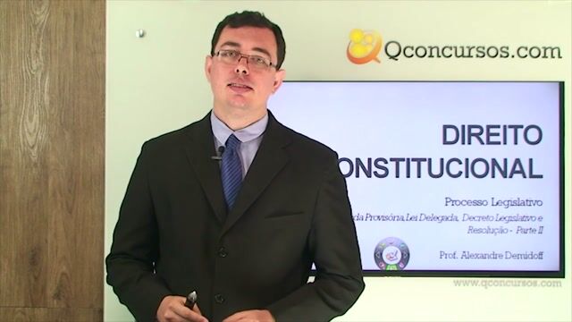 Espécies Normativas: Medida Provisória, Lei Delegada, Decreto Legislativo e Resolução - Parte 2