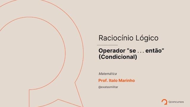 Raciocínio Lógico - 04 - Operador 'se...então...' (condicional)