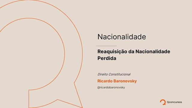 09. Reaquisição da nacionalidade perdida