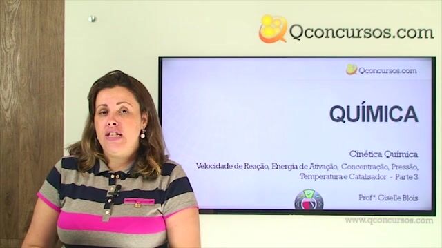 Velocidade de Reação, Energia de Ativação, Concentração, Pressão, Temperatura e Catalisador - Parte 3