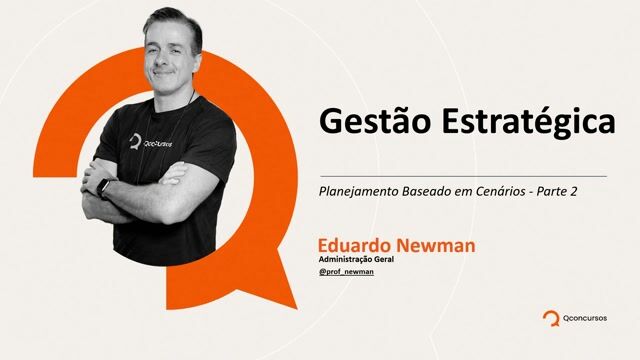 Gestão Estratégica - Planejamento baseado em cenários - Parte 02