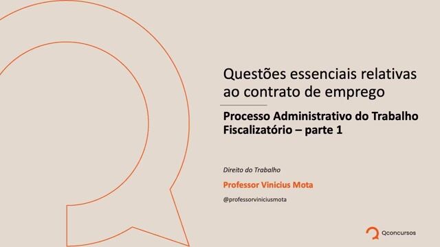 Processo Administrativo do Trabalho Fiscalizatório - Parte 01