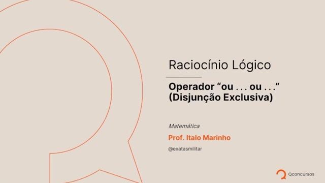 Raciocínio Lógico - 06 - Operador 'ou...ou...'