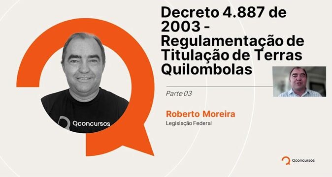 Decreto 4.887 de 2003 - Regulamentação de Titulação de Terras Quilombolas - Parte 03