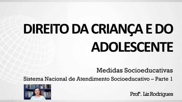 Sistema Nacional de Atendimento Socioeducativo - Parte 01