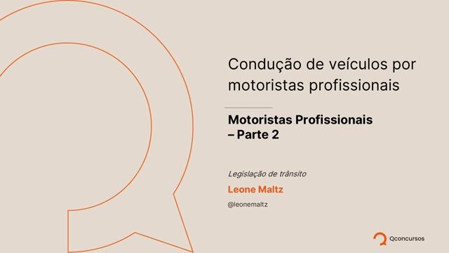 Condução de veículos por motoristas profissionais - Parte II