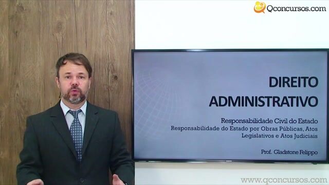 Responsabilidade do Estado por Obras Públicas, Atos Legislativos e Atos Judiciais