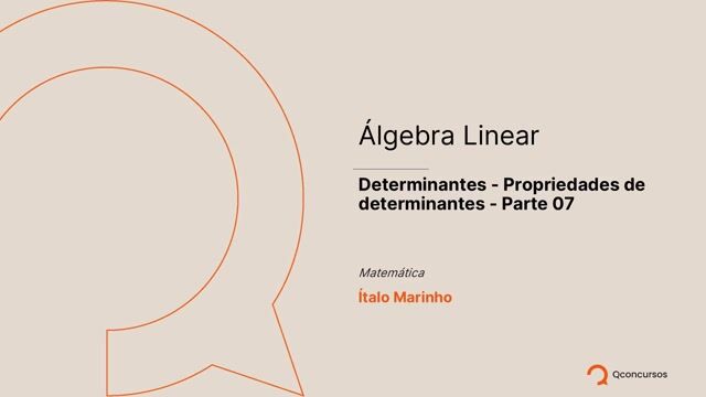 Determinantes - 11 - Propriedades de determinantes - Parte 07