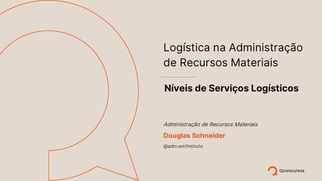 Logística na Administração de Recursos Materiais - Níveis de Serviços Logísticos