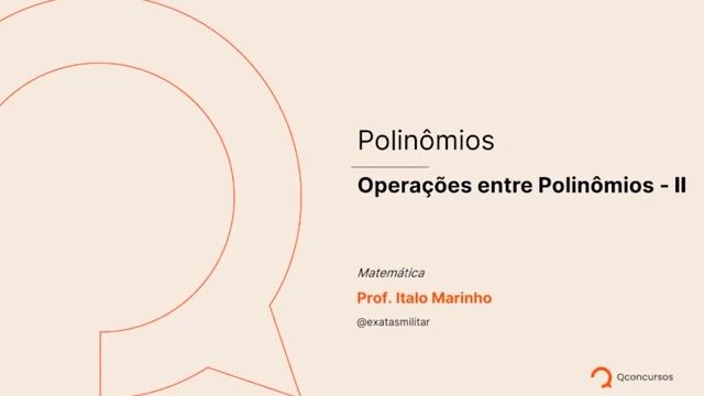 Polinômios - 06 - Operações entre polinômios - Parte 02